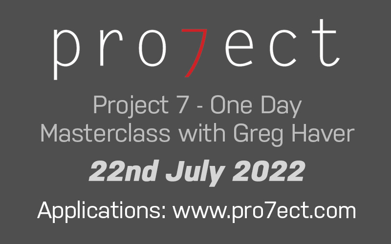 PROJECT 7 ONE DAY WORKSHOP WITH GREG HAVER - 2022